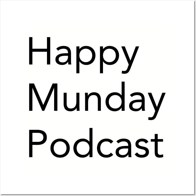 Happy Munday Podcast Simple Wall Art by happymundaypodcast